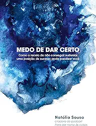 Medo de dar certo: Como o receio de não conseguir sustentar uma posição de sucesso pode paralisar você