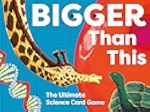 Bigger Than This: The Ultimate Science Card Game