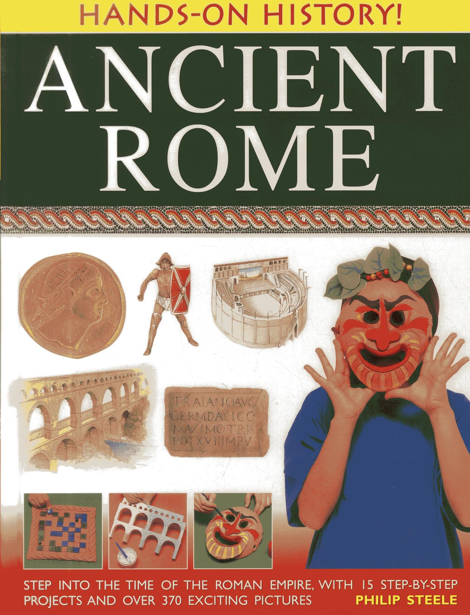 Hands-on History! Ancient Rome By Philip Steele