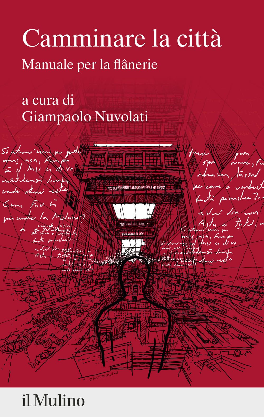 Camminare la città. Manuale per la flânerie