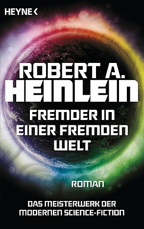 Fremder in einer fremden Welt: Roman