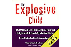 Dr. Ross W. Greene's The Explosive Child: A Revolutionary Approach for Parenting Challenging Children