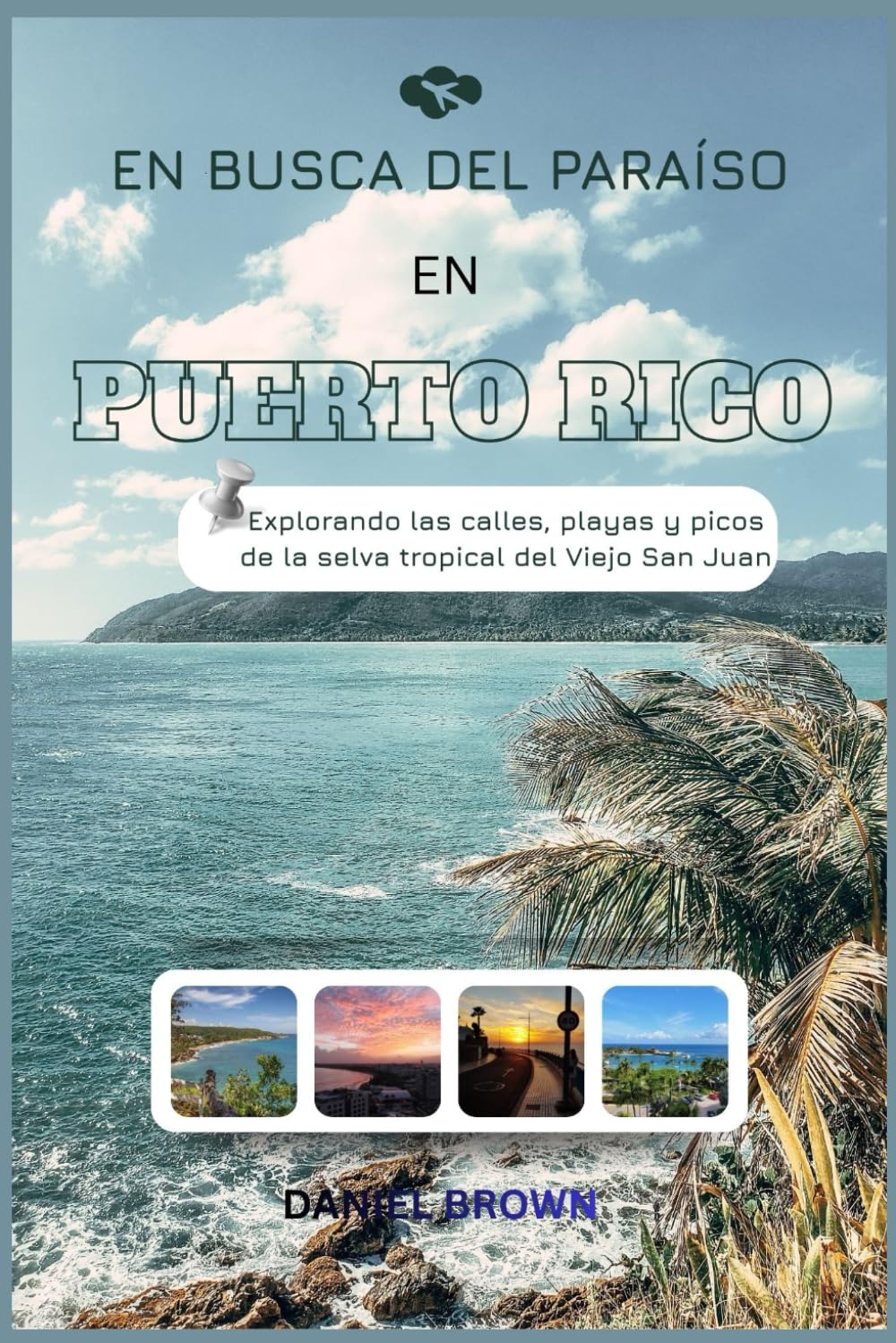 En busca del paraíso en Puerto Rico: Explorando las calles, playas y picos de la selva tropical del Viejo San Juan