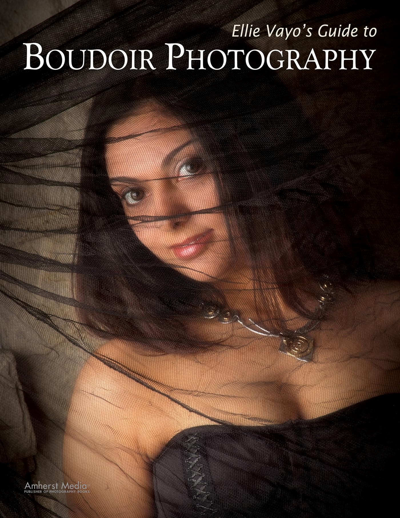 Buy Ellie Vayo's Guide to Boudoir Photography — BookShops.in