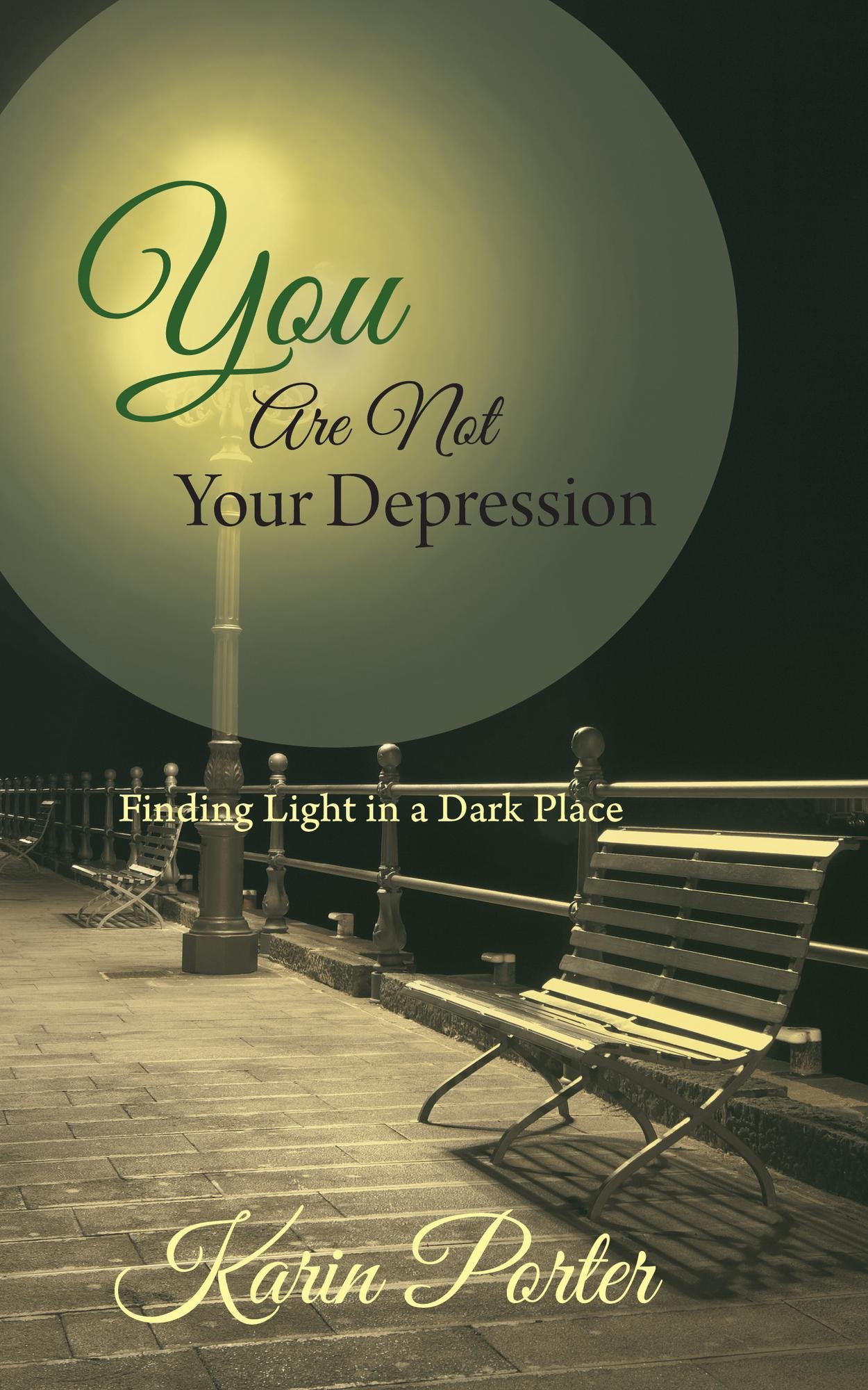 You are Not Your Depression: Finding Light in a Dark Place