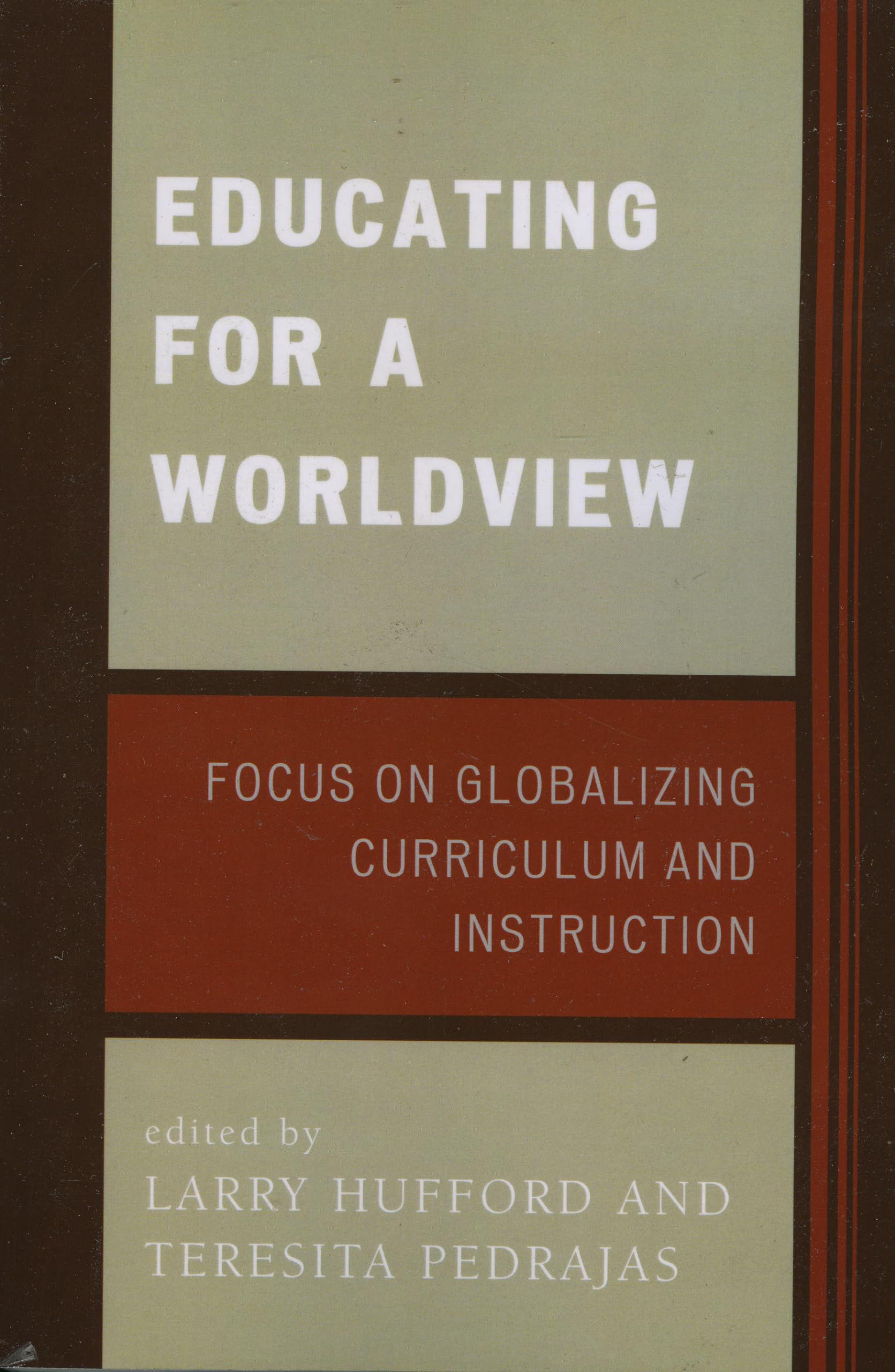 Educating for a Worldview: Focus on Globalizing Curriculum and Instruction