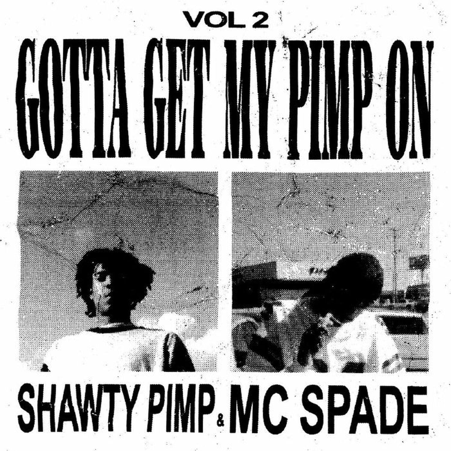 SHAWTY PIMP/MC SPADE - Gotta Get My Pimp On Vol 2 (reissue) - Vinyl (LP)