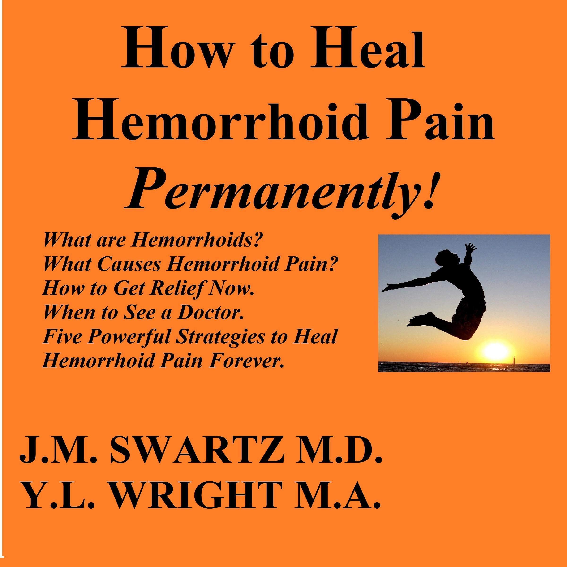 How to Heal Hemorrhoid Pain Permanently!