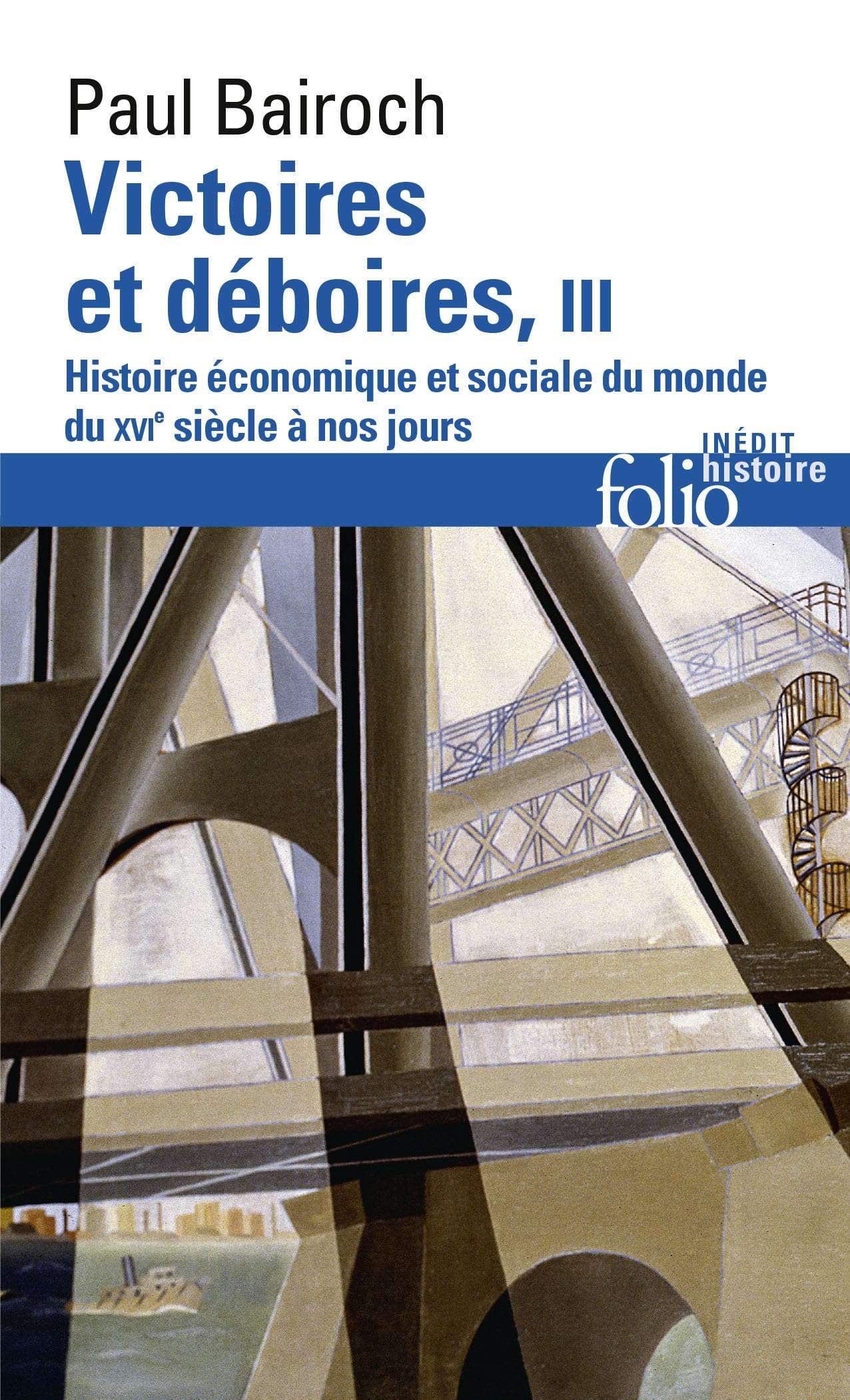 Victoires Et Deboires: HISTOIRE ECONOMIQUE ET SOCIALE DU MONDE DU XVIE SIECLE A NOS JOURS: A32978 (Folio Histoire)