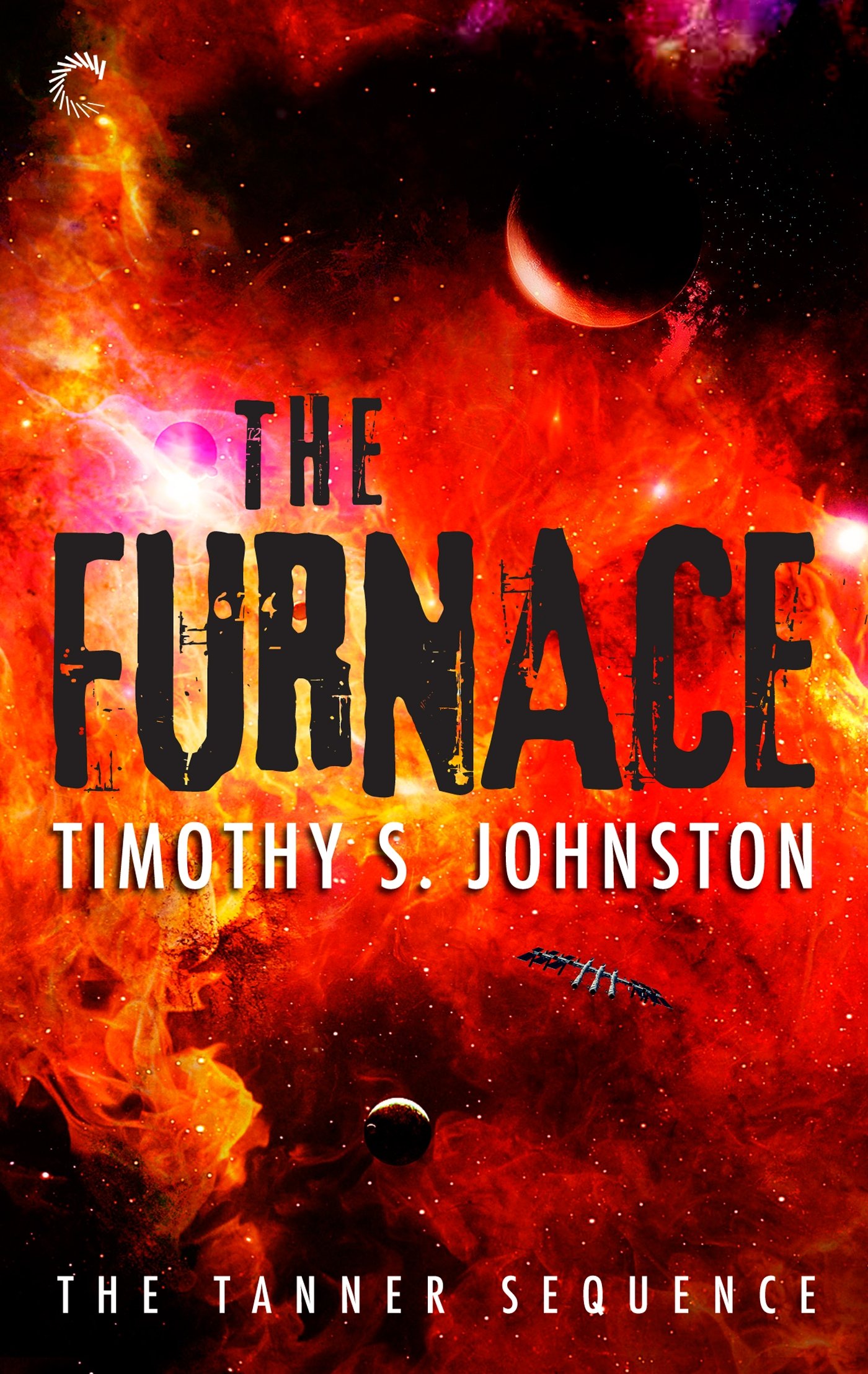 The Furnace: A Gripping Science Fiction Mystery Thriller About a Solar System Conspiracy (The Tanner Sequence Book 1)