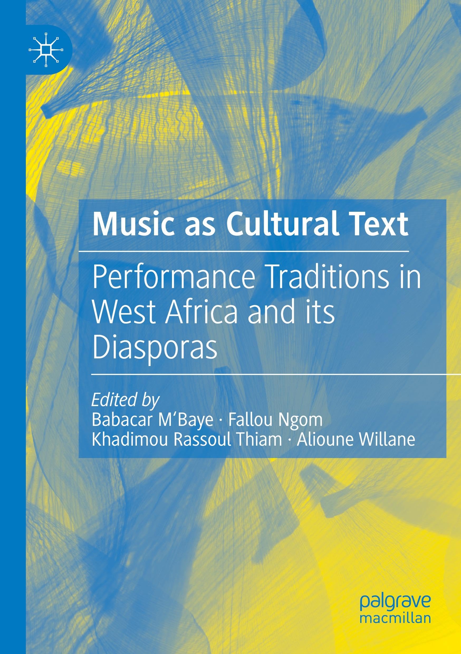 Music as Cultural Text: Performance Traditions in West Africa and its Diasporas