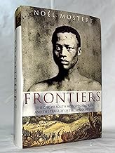 Frontiers: the Epic of South Africa's Creation and the Tragedy of the Xhosa People
