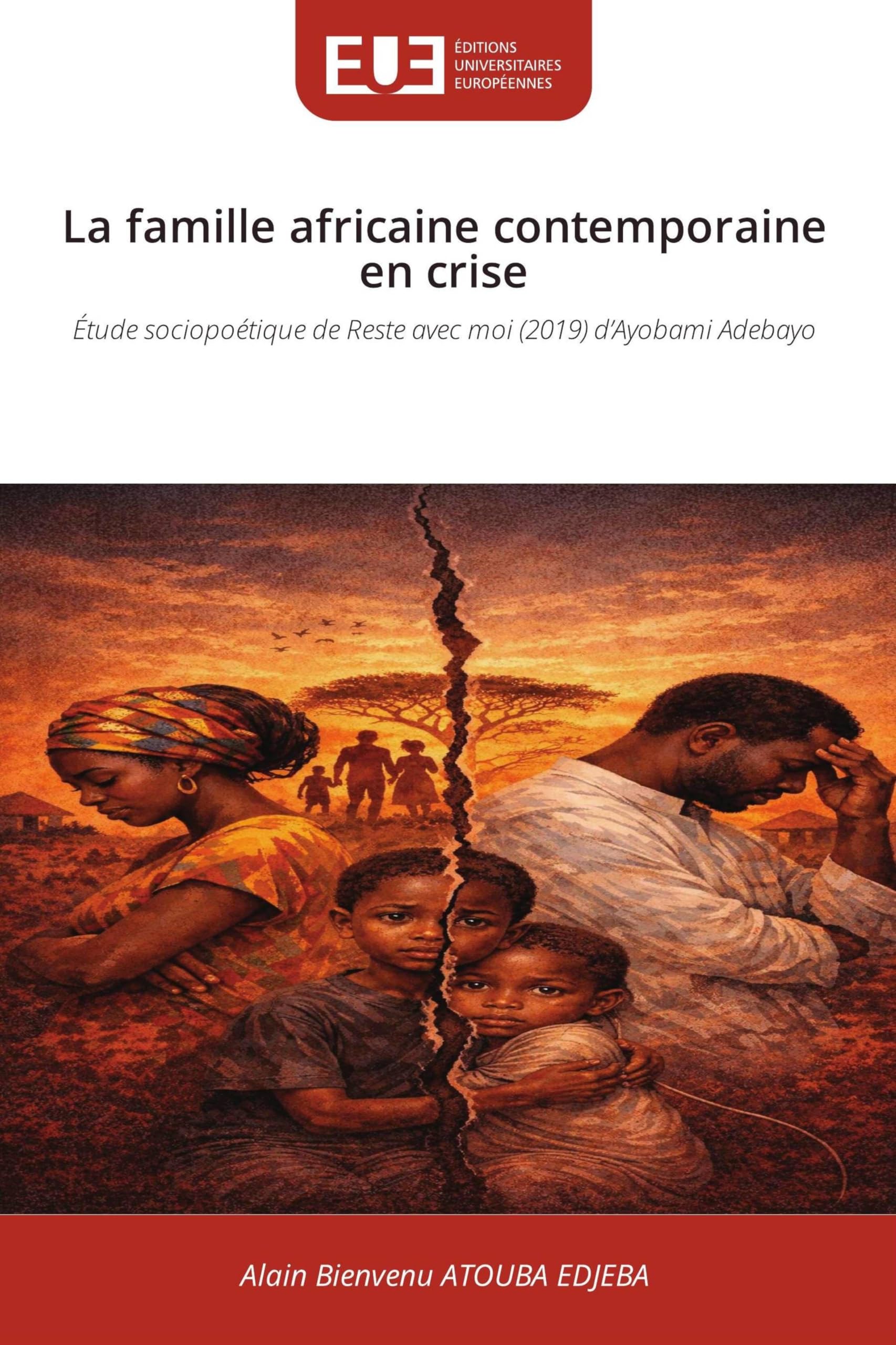 La famille africaine contemporaine en crise: Étude sociopoétique de Reste avec moi (2019) d'Ayobami Adebayo
