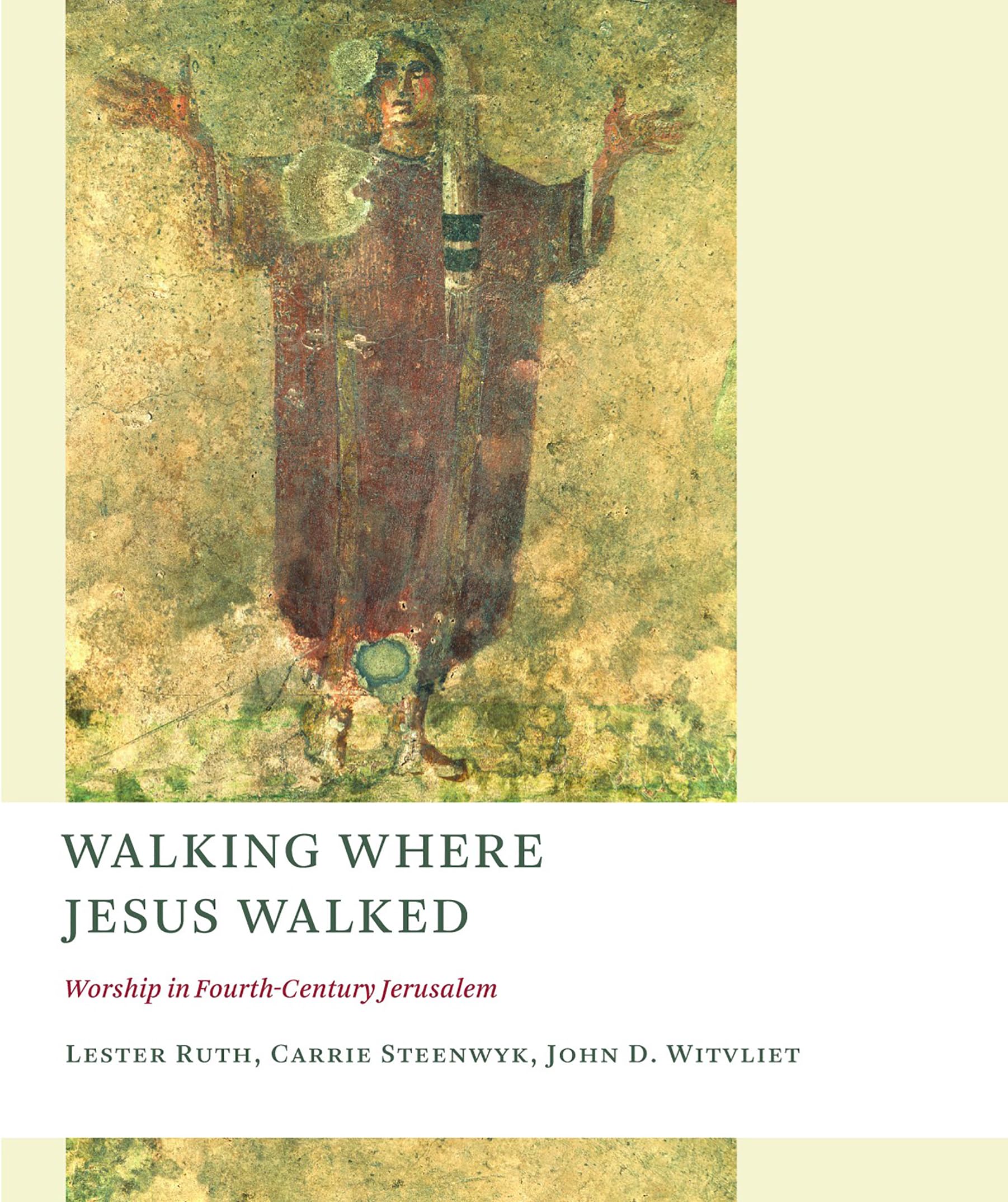 Walking Where Jesus Walked: Worship in Fourth-Century Jerusalem (The Church at Worship)