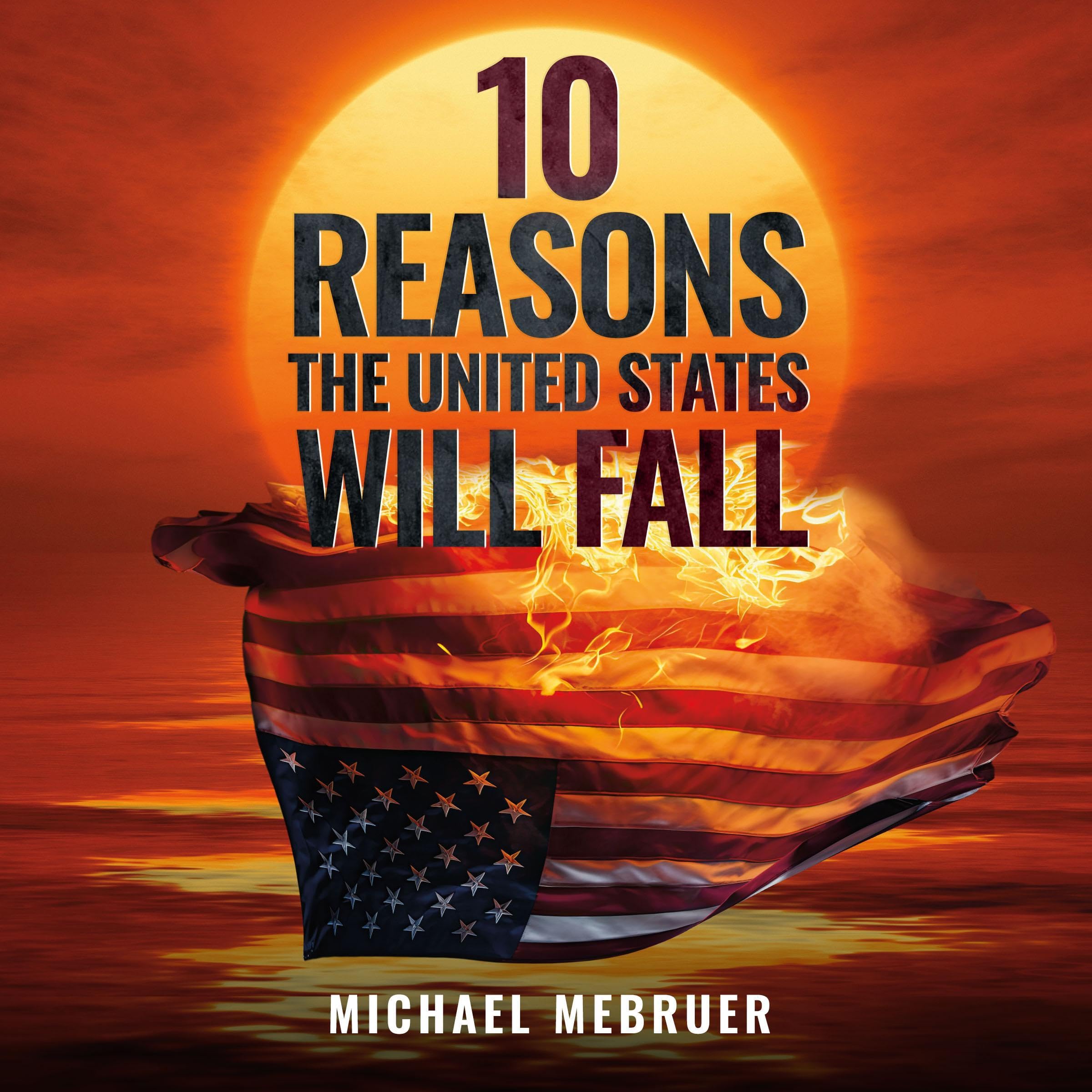 10 Reasons the United States Will Fall
