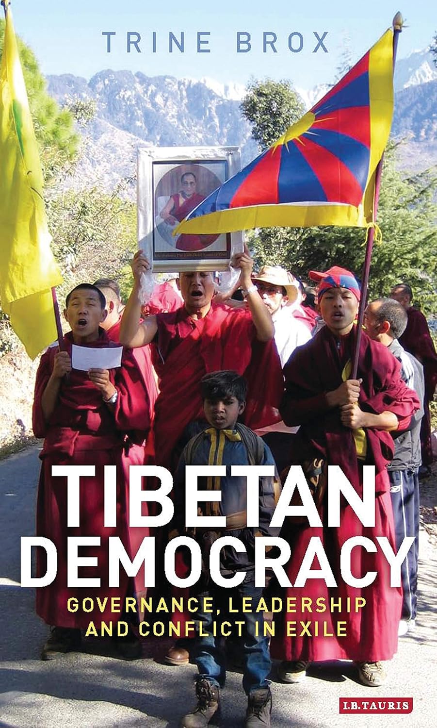 Tibetan Democracy: Governance, Leadership and Conflict in Exile (Library of South Asian History and Culture)      Kindle Edition
