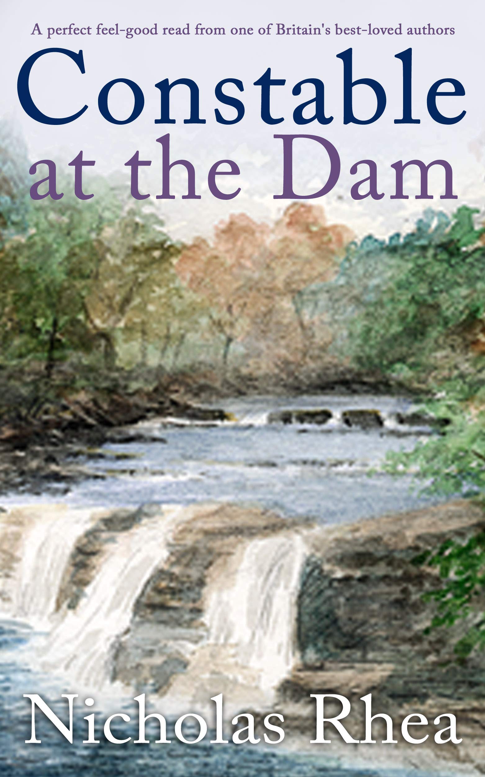 CONSTABLE AT THE DAM a perfect feel-good read from one of Britain’s best-loved authors (Constable Nick Mystery Book 19)