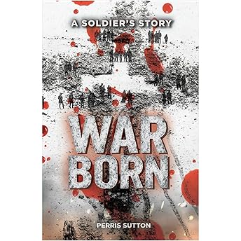 War Born: A Soldiers Story Audiobook by Perris Sutton episode artwork