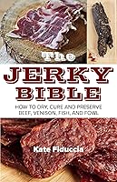 Algopix Similar Product 20 - The Jerky Bible How to Dry Cure and