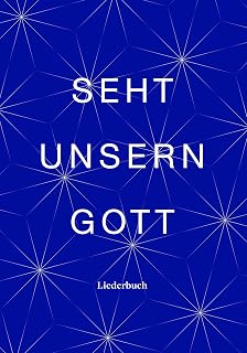 Seht unsern Gott: Liederbuch