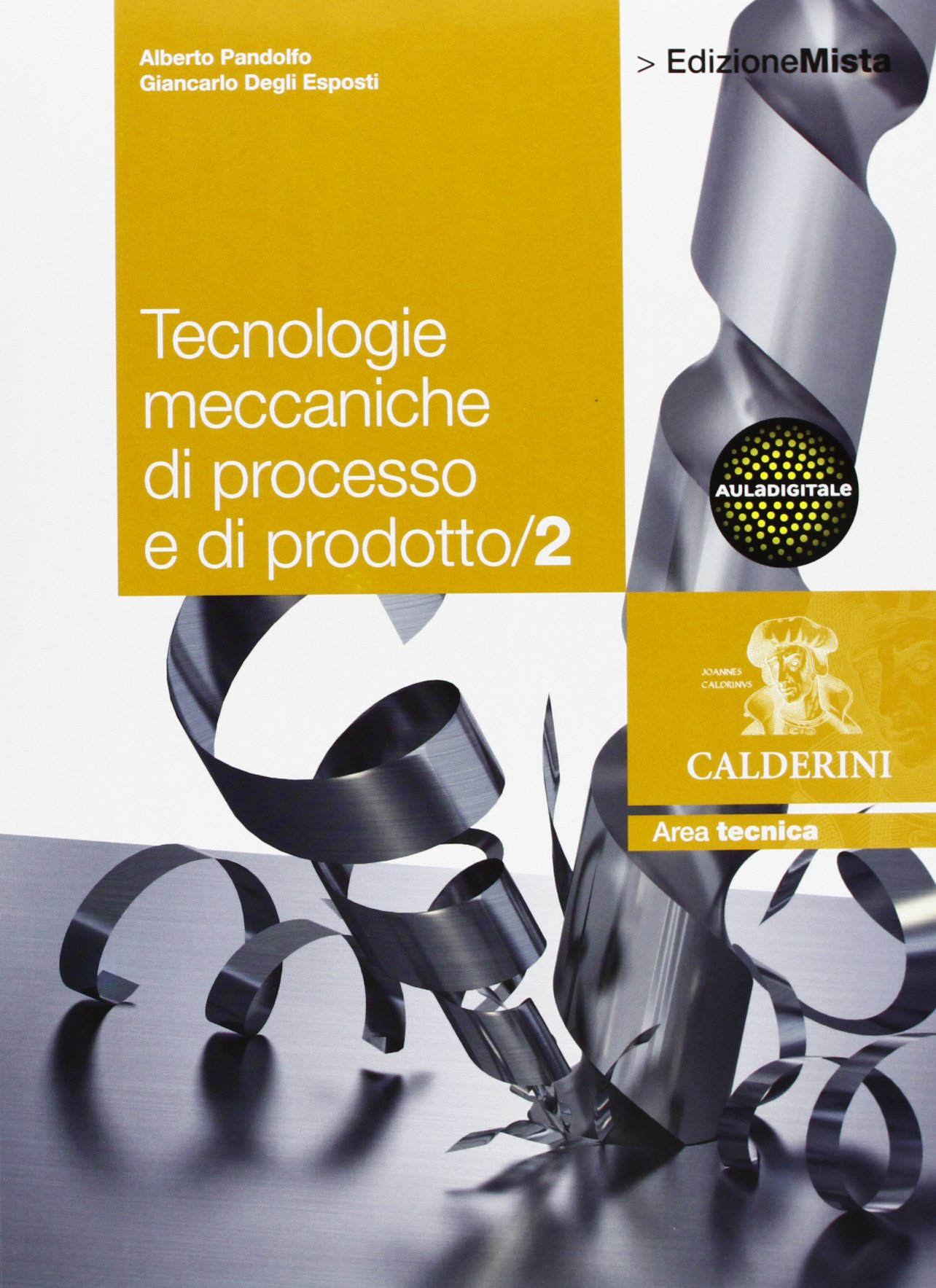 Tecnologie meccaniche di processo e di prodotto. Per le Scuole superiori. Con espansione online (Vol. 2)