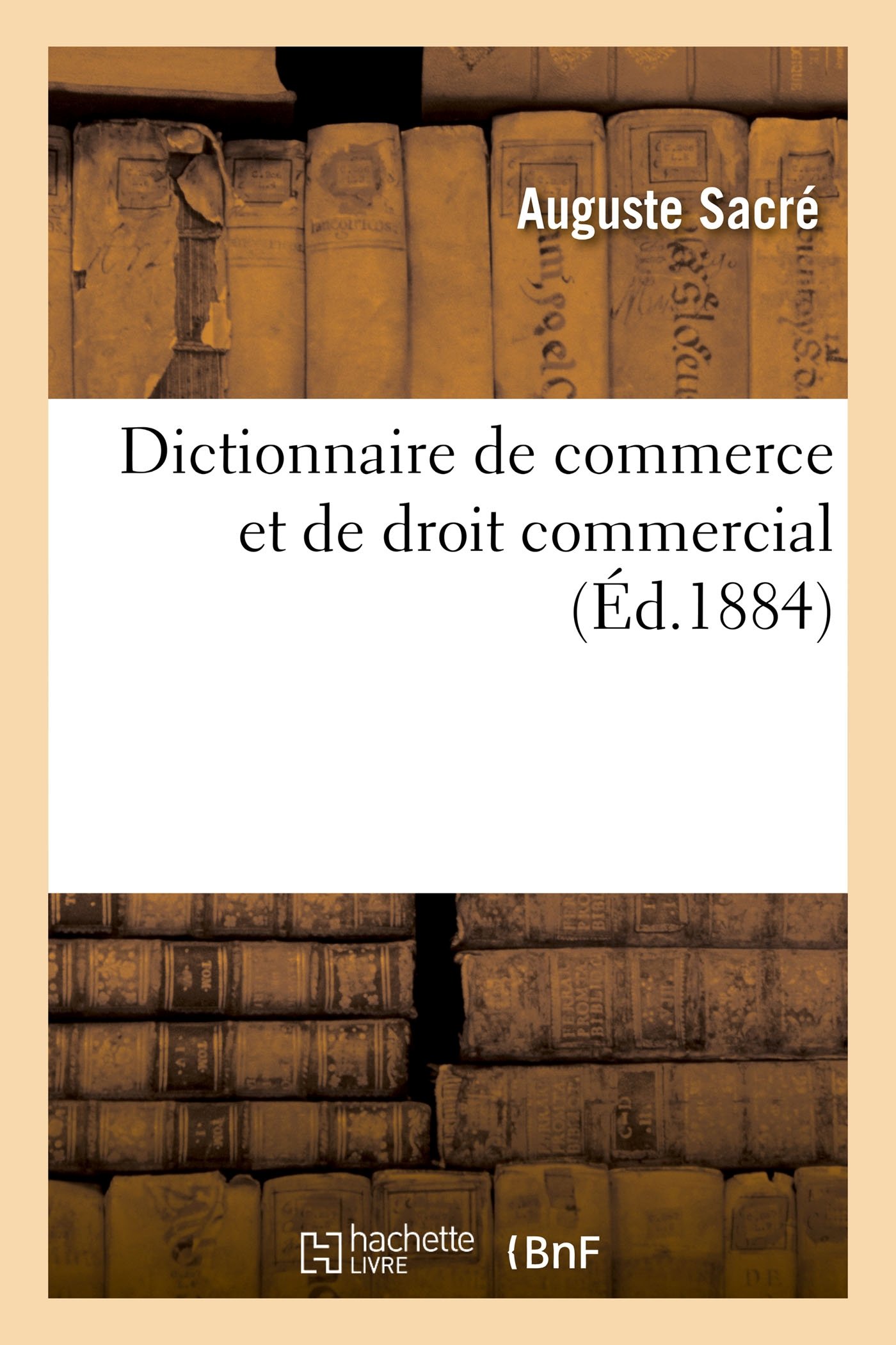 Dictionnaire de commerce et de droit commercial