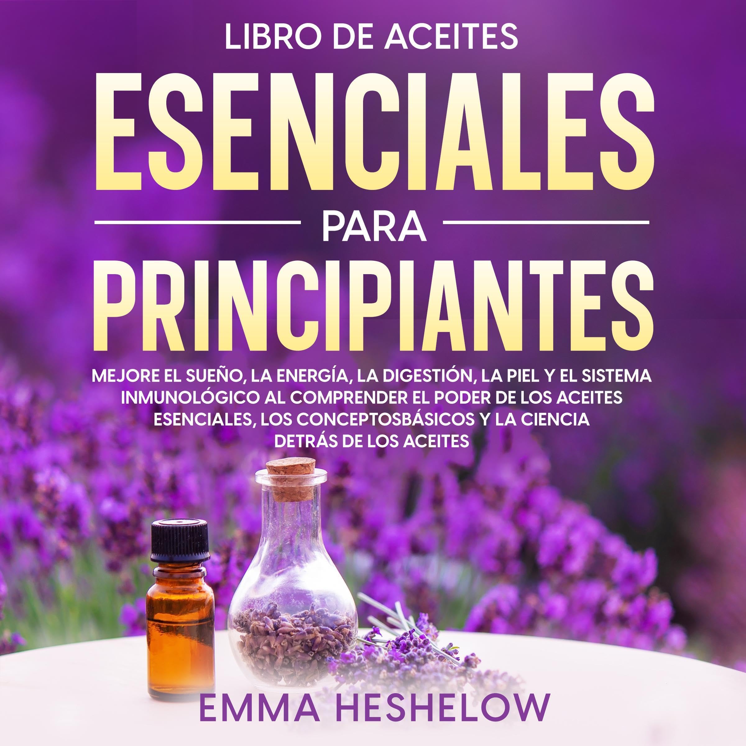 Cover art for Libro De Aceites Esenciales Para Principiantes [Essential Oils Book for Beginners]