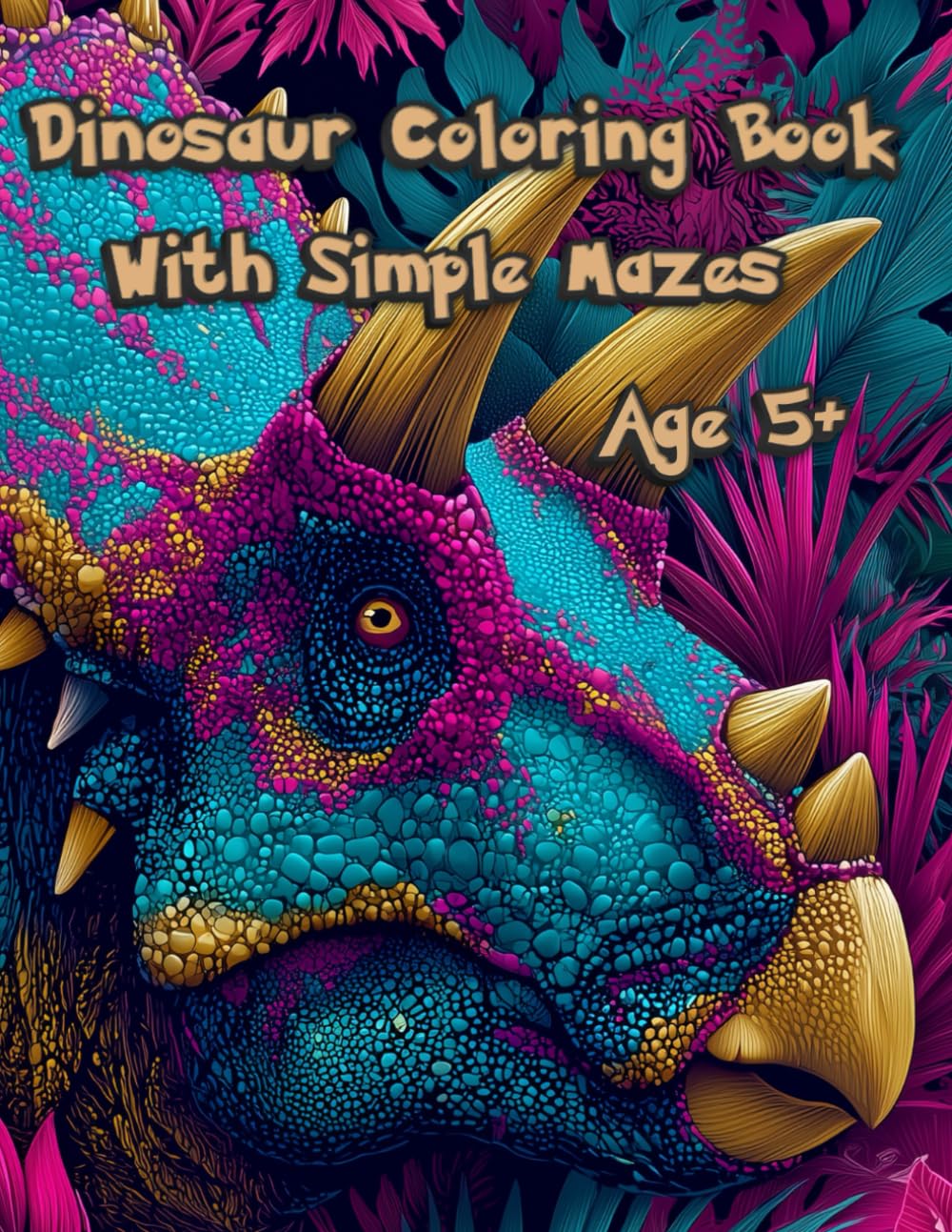 Dinosaur Coloring Book With Simple Mazes Age 5+