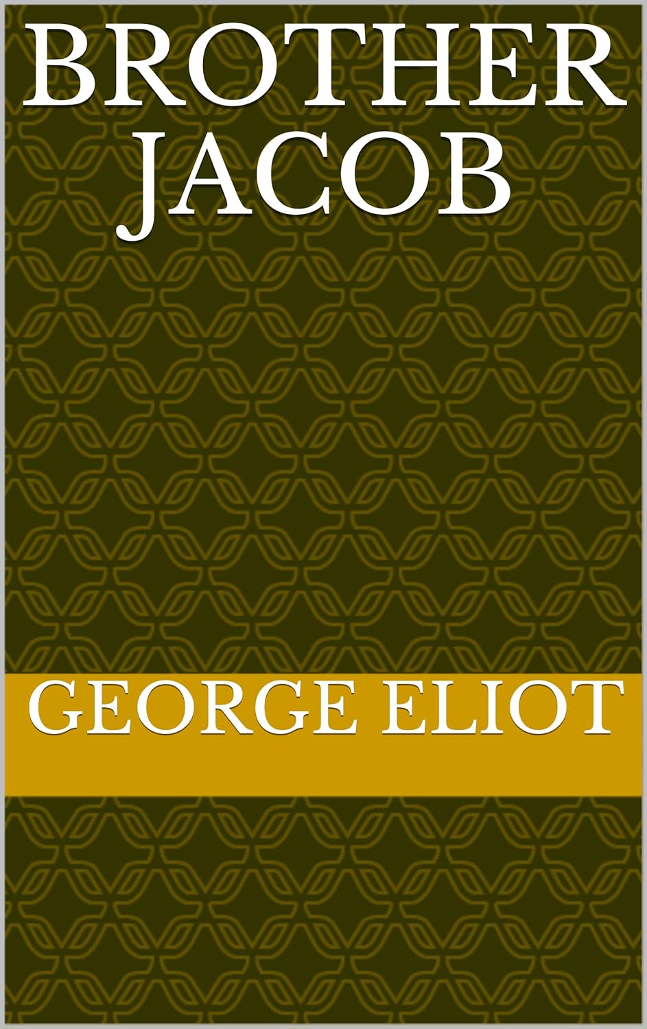 Brother Jacob eBook Eliot , Kindle Store