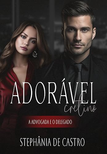 Adorável Cretino : A advogada e o delegado (Acordo com o cupido)