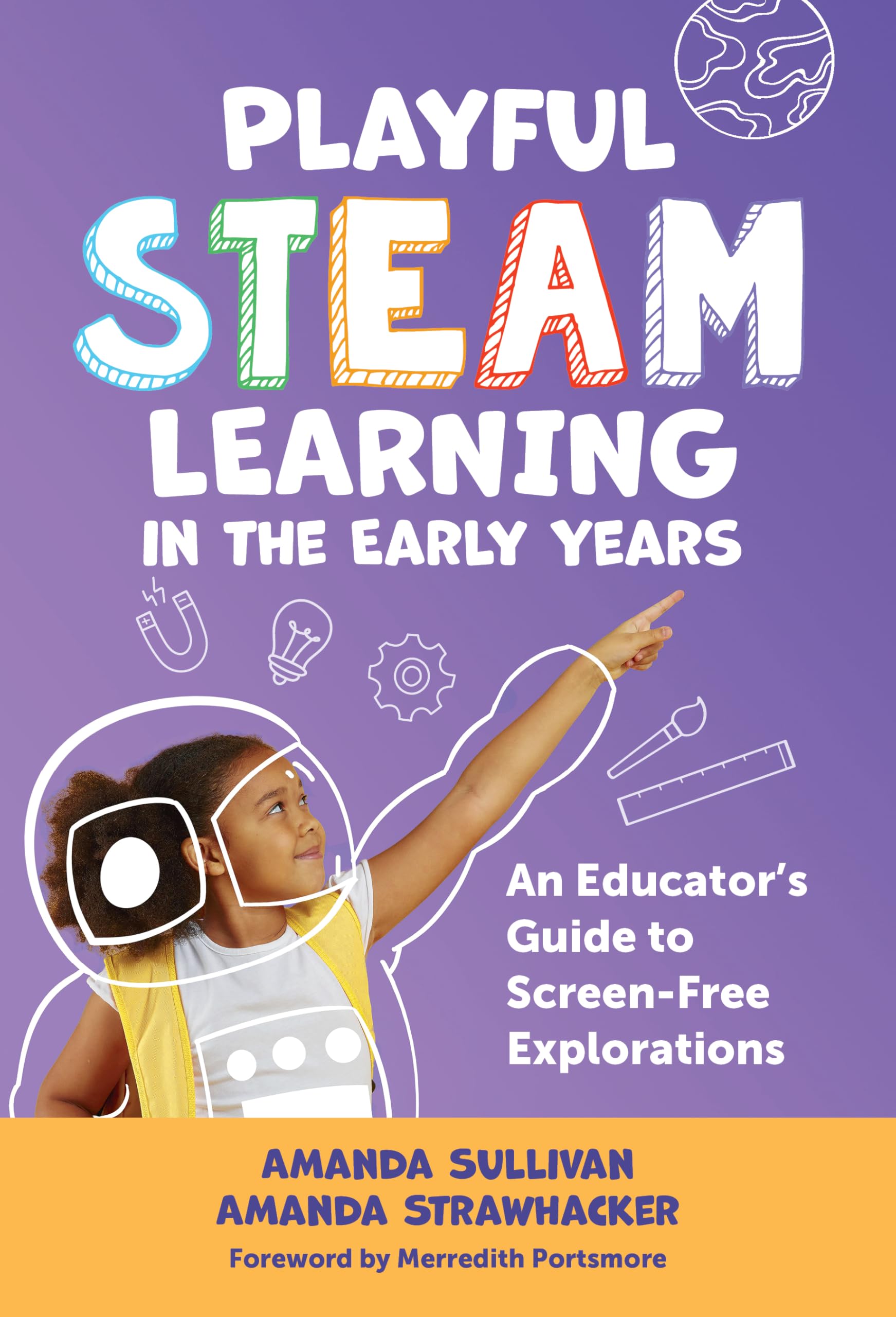 Playful STEAM Learning in the Early Years by Amanda Strawhacker (Paperback Book)