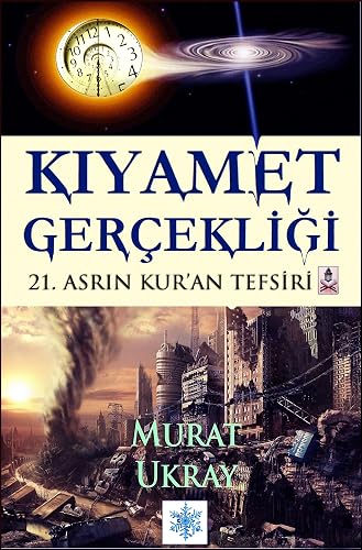 Kıyamet Gerçekliği: "21. Asrın Kur'an Tefsiri"