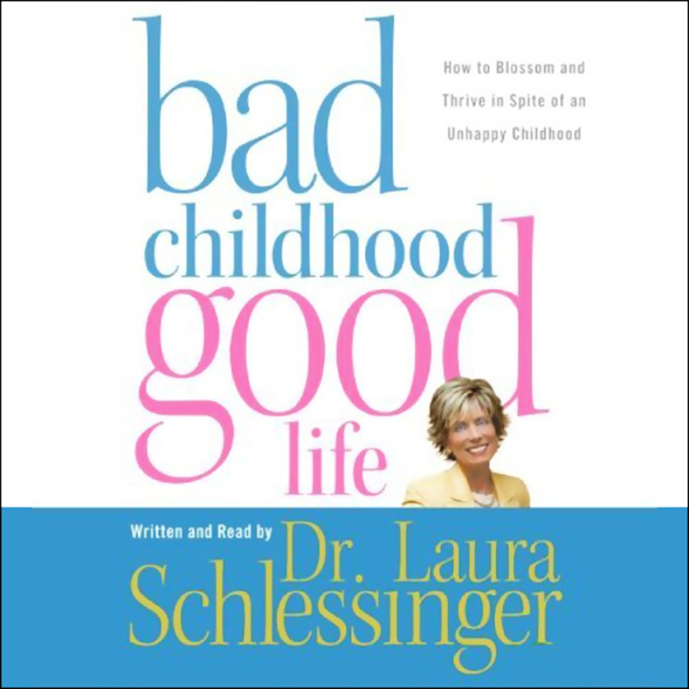 Bad Childhood, Good Life