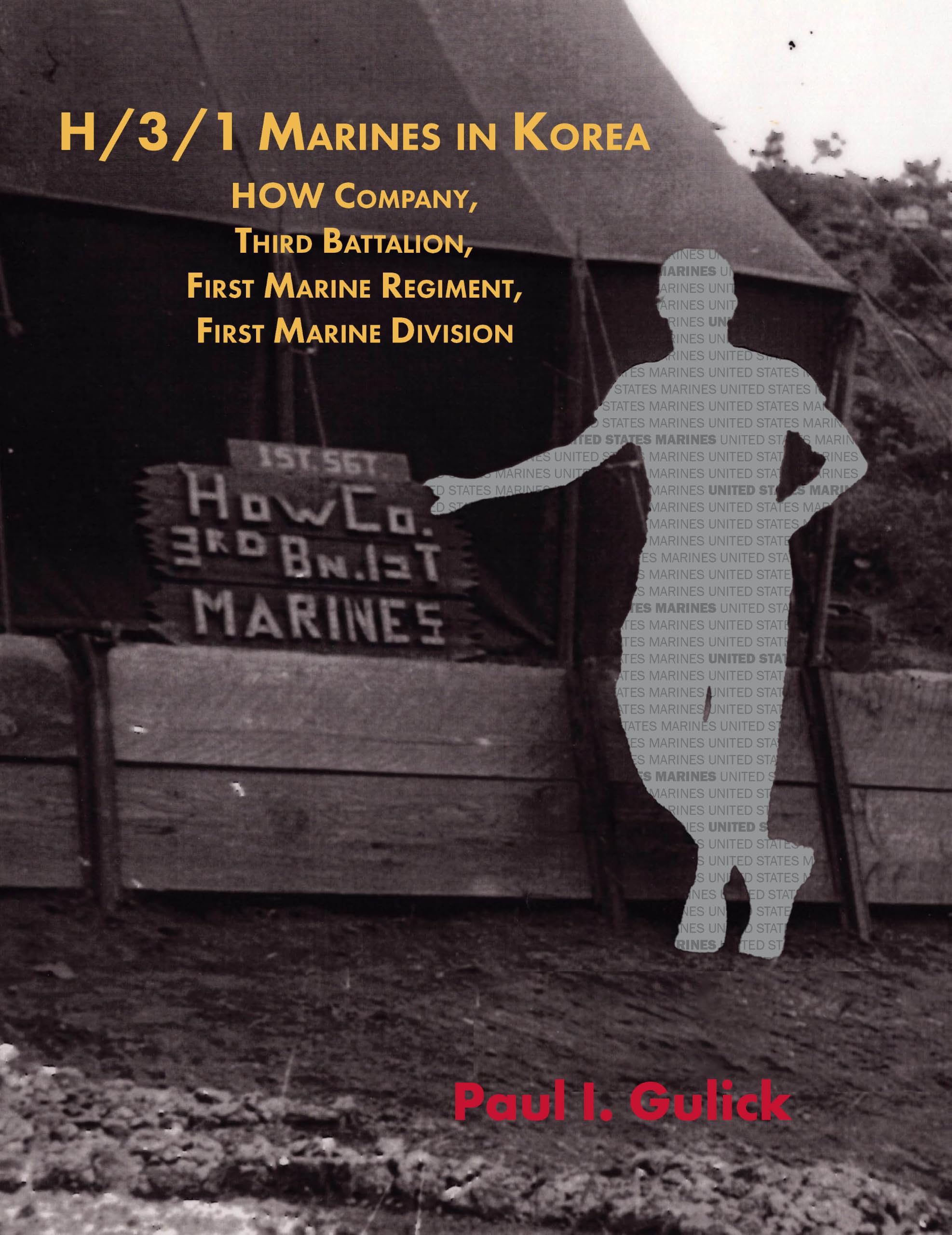 H/3/1 Marines in Korea: HOW Company, Third Battalion, First Marine Regiment, First Marine Division