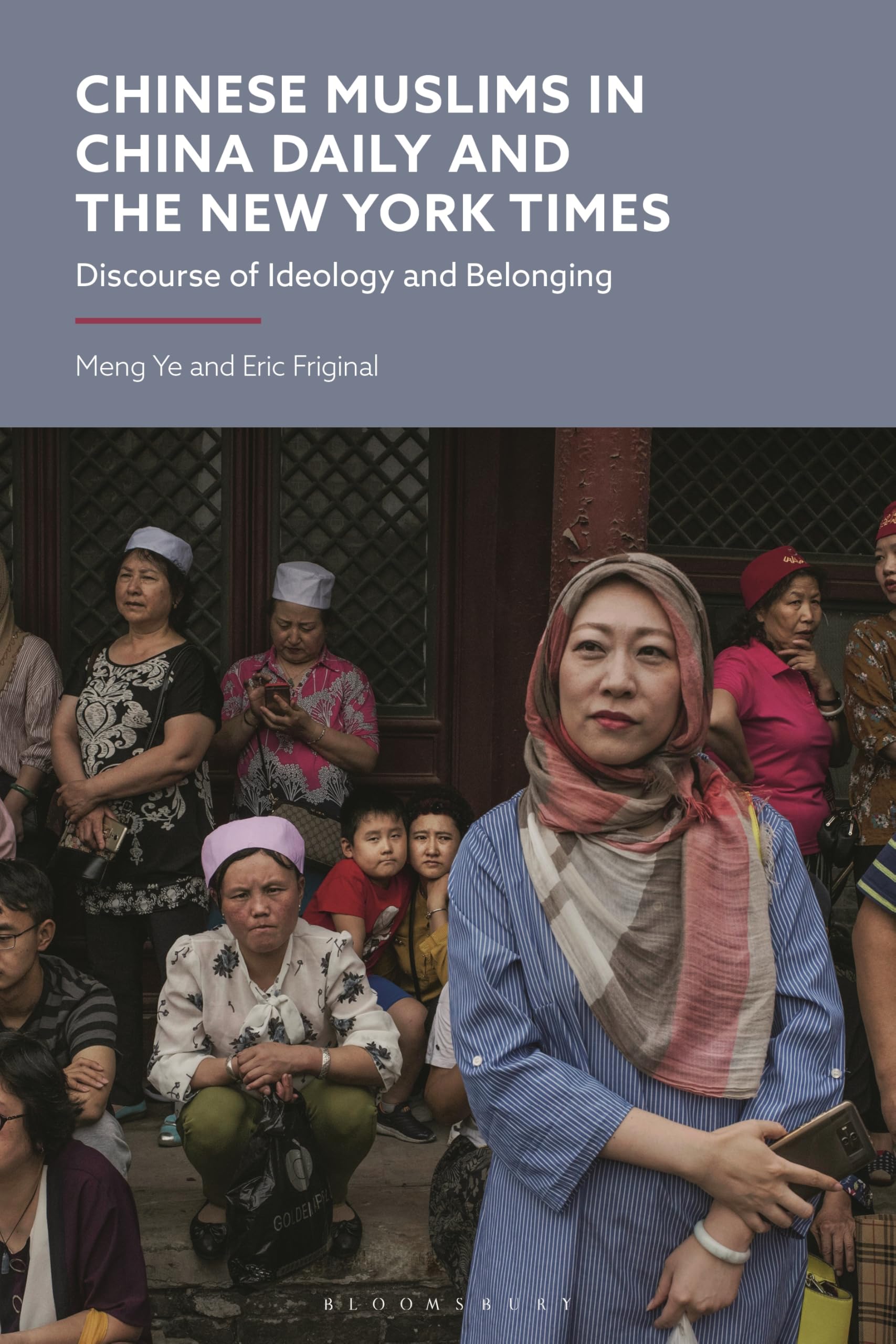 Chinese Muslims in China Daily and The New York Times: Discourse of Ideology and Belonging