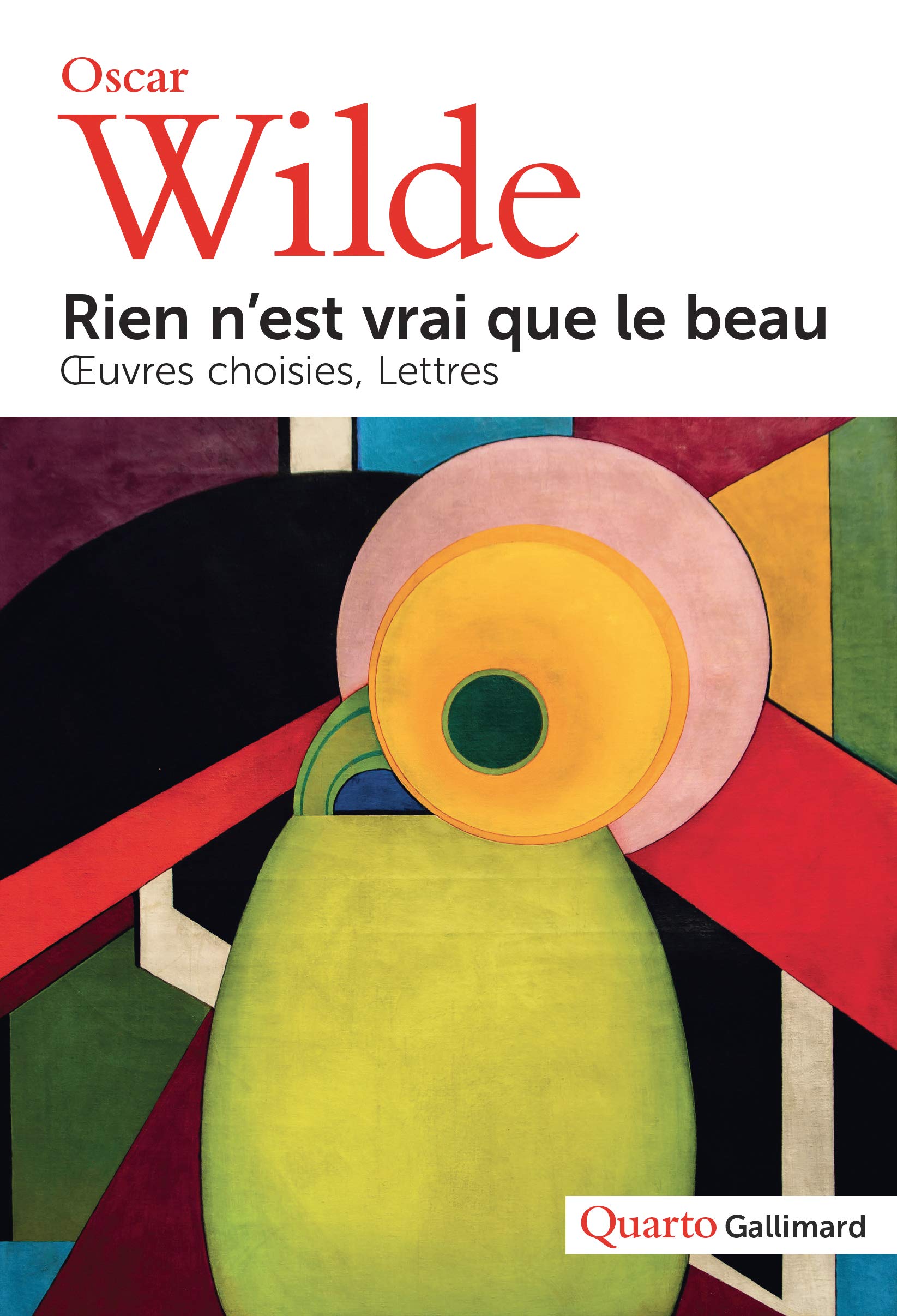 Rien N'Est Vrai que Le Beau. Œuvres Choisies - Lettres (Quarto)