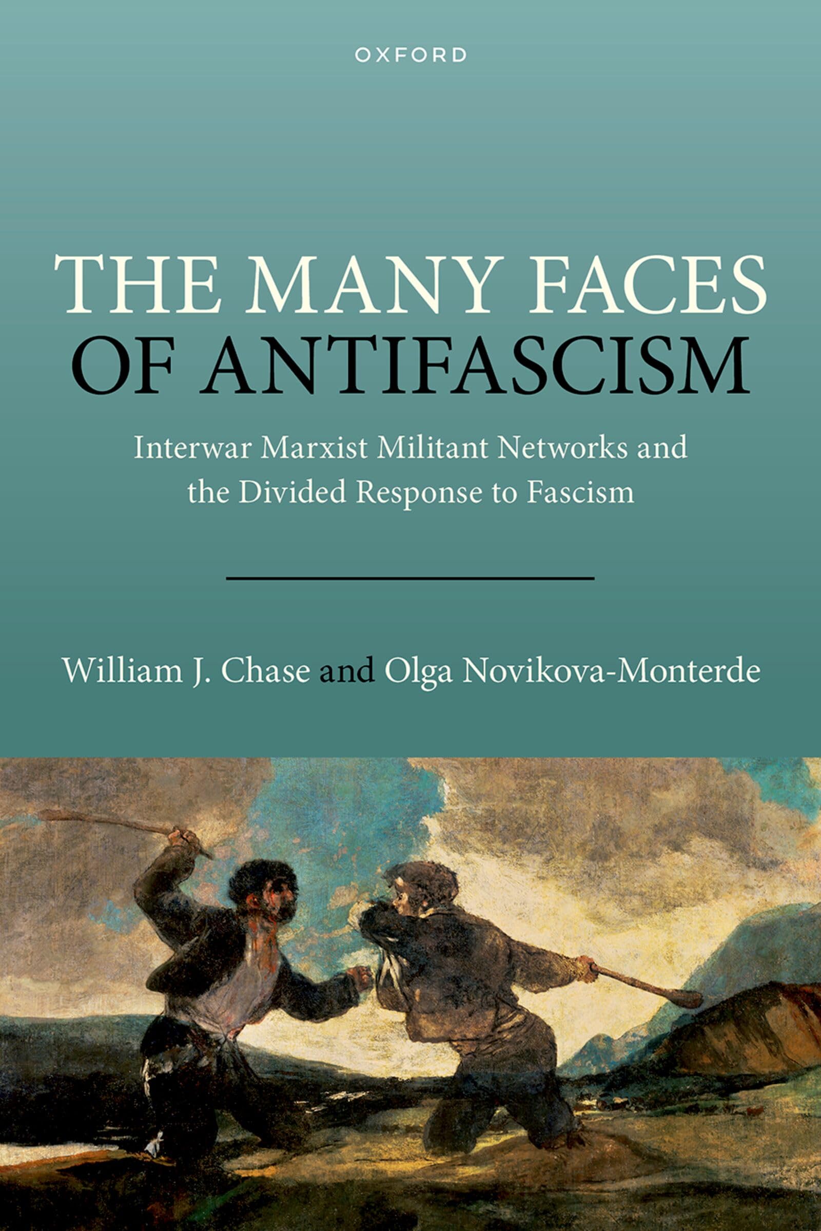 The Many Faces of Antifascism: Interwar Marxist Militant Networks and the Divided Response to Fascism