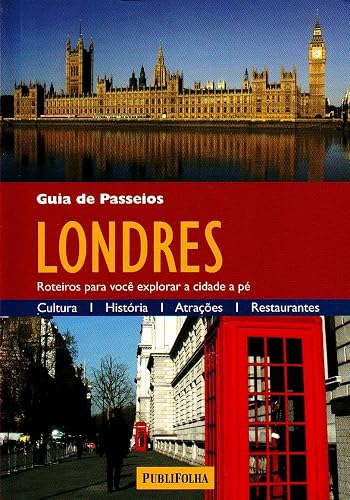 Londres. Guia De Passeios. Roteiros Para Você Explorar A Cidade A Pe