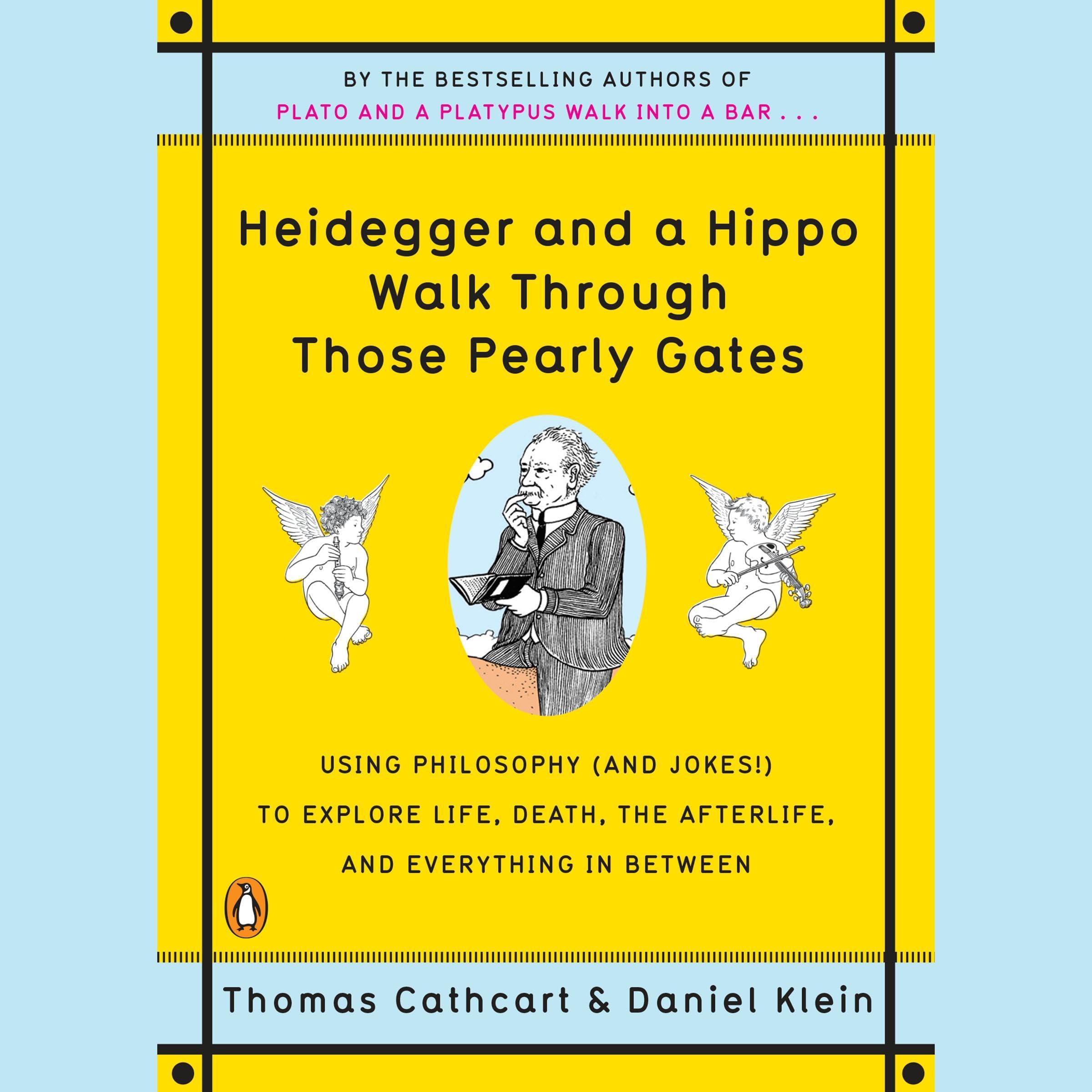 Cover art for Heidegger and a Hippo Walk Through Those Pearly Gates