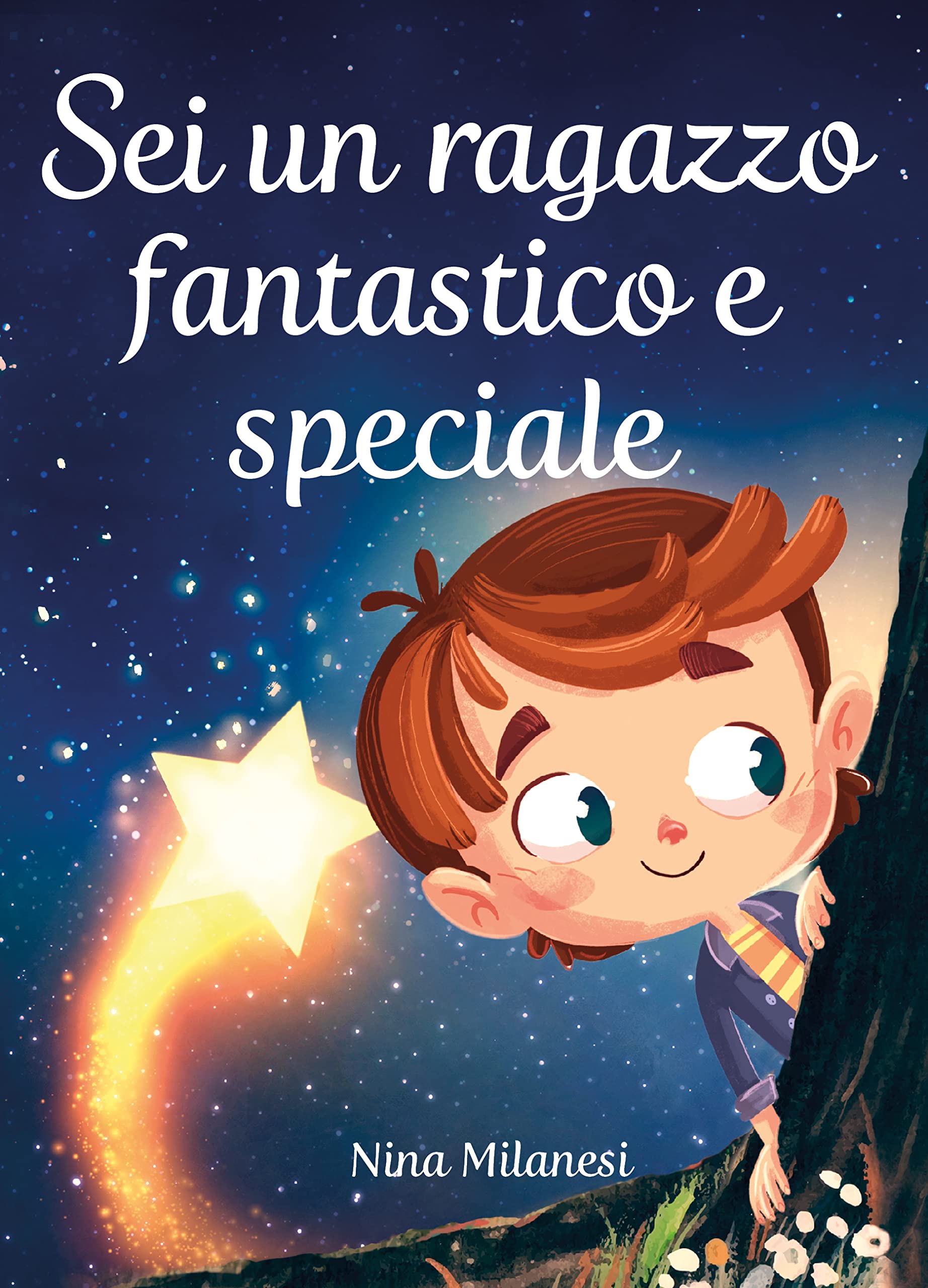 Sei un ragazzo fantastico e speciale: Una raccolta di storie ispiratrici su coraggio, amicizia, forza interiore e fiducia in sé stessi (Italian Edition)