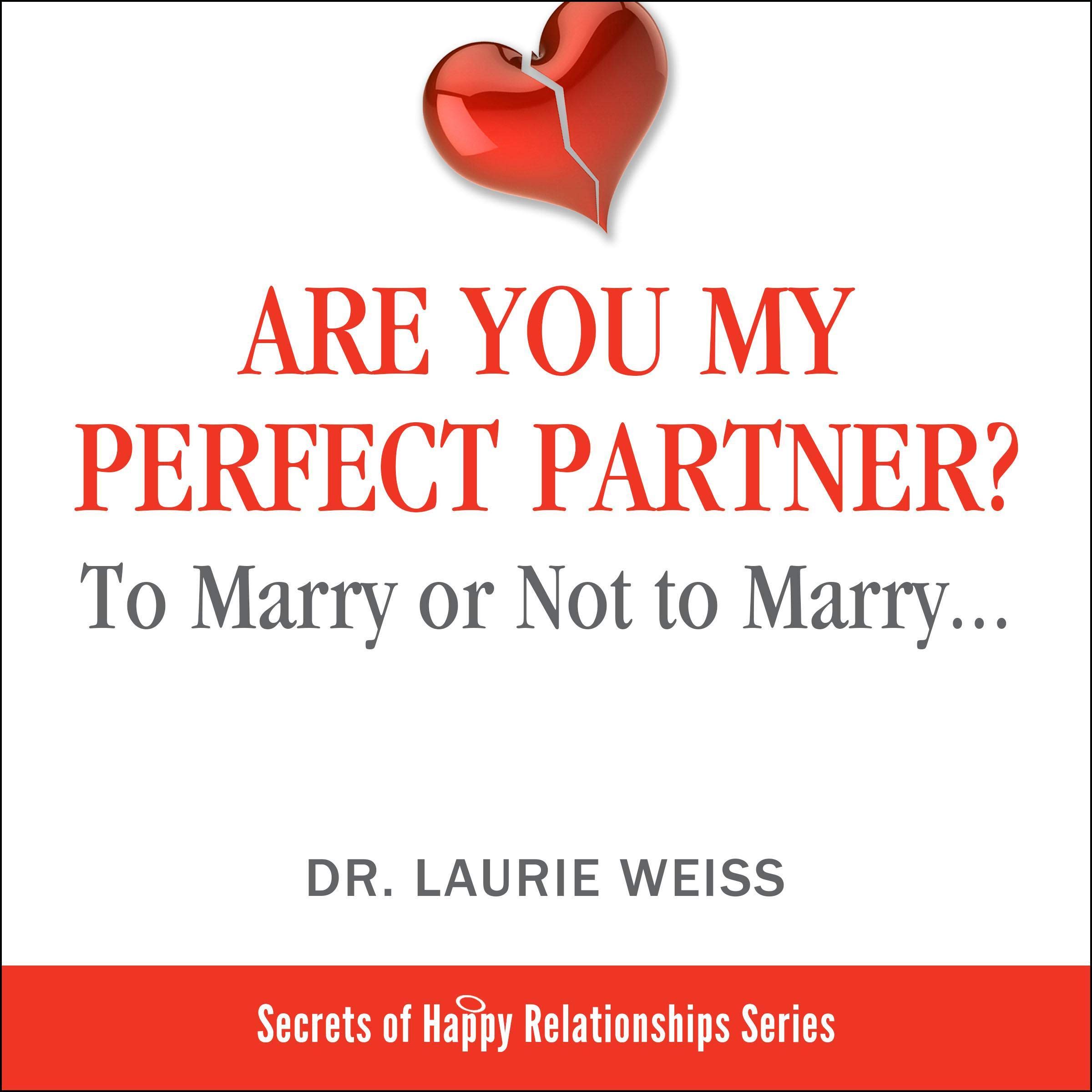 Are You My Perfect Partner? To Marry or Not to Marry...