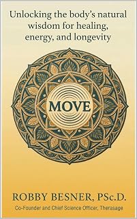 Move: Unlocking The Body's Natural Wisdom For Healing, Energy, and Longevity