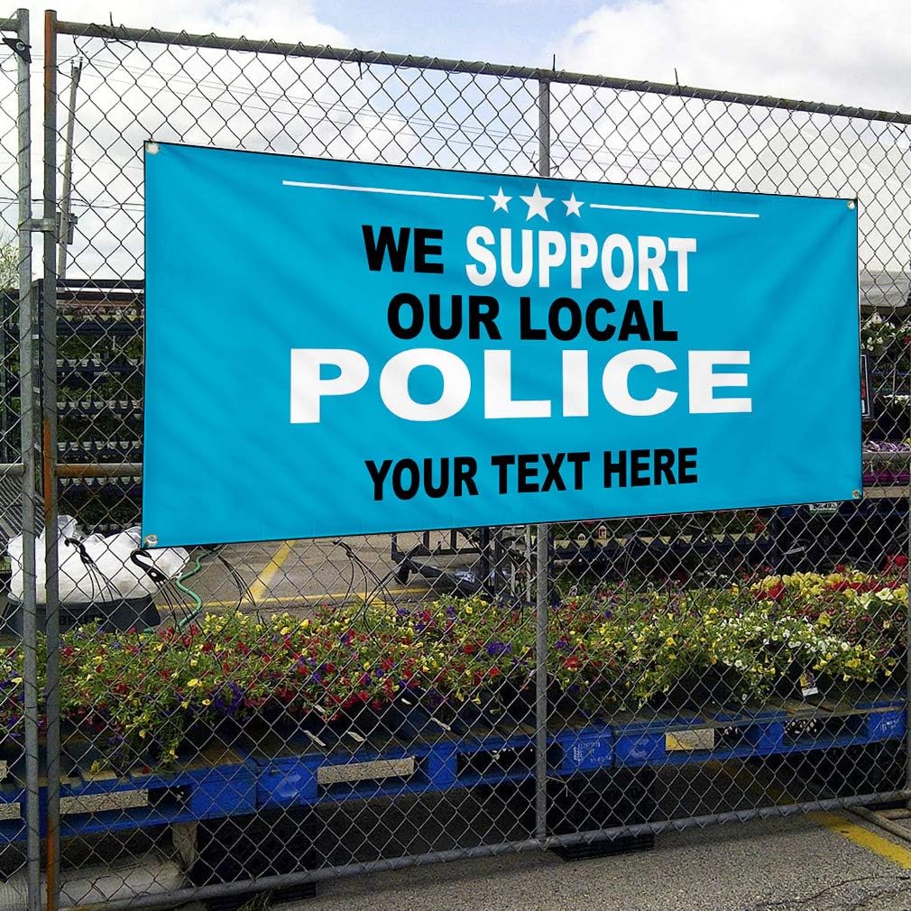 Custom Industrial Vinyl Banner Multiple Sizes We Support Our Local Police Personalized Text Profession Outdoor Weatherproof Yard Signs Blue 4 Grommets 24x36Inches