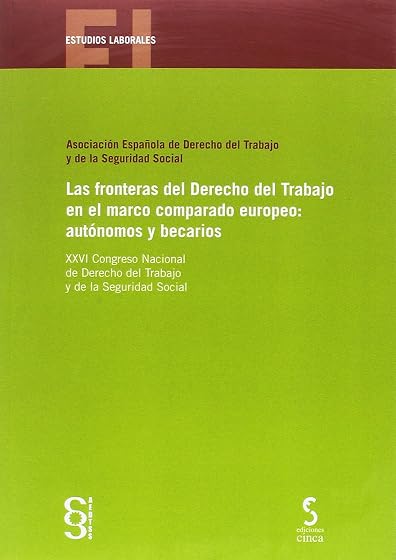 Las Fronteras del Derecho del Trabajo en el Marco Comparado Europeo: A