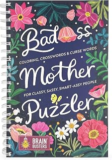 Bad*ss Mother Puzzler: 200+ Mixed Puzzles & Coloring Pages for Sassy Women - Brain Busters Adult Puzzle Book