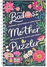 Bad*ss Mother Puzzler Mixed Puzzles Book for Women: For Classy Sassy Smart*ssy People - More than 200 Puzzles and Coloring Pages for Adults (Part of the Brain Busters Puzzle Collection)