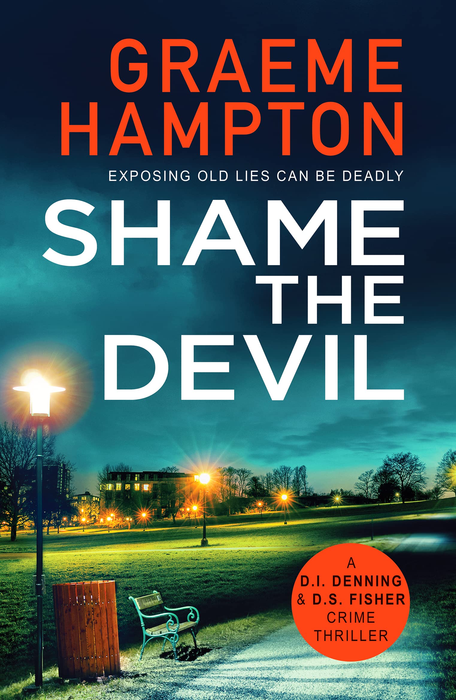 Shame the Devil: A twisty, unputdownable crime thriller: 5 (D.I Denning and D.S Fisher, 5)