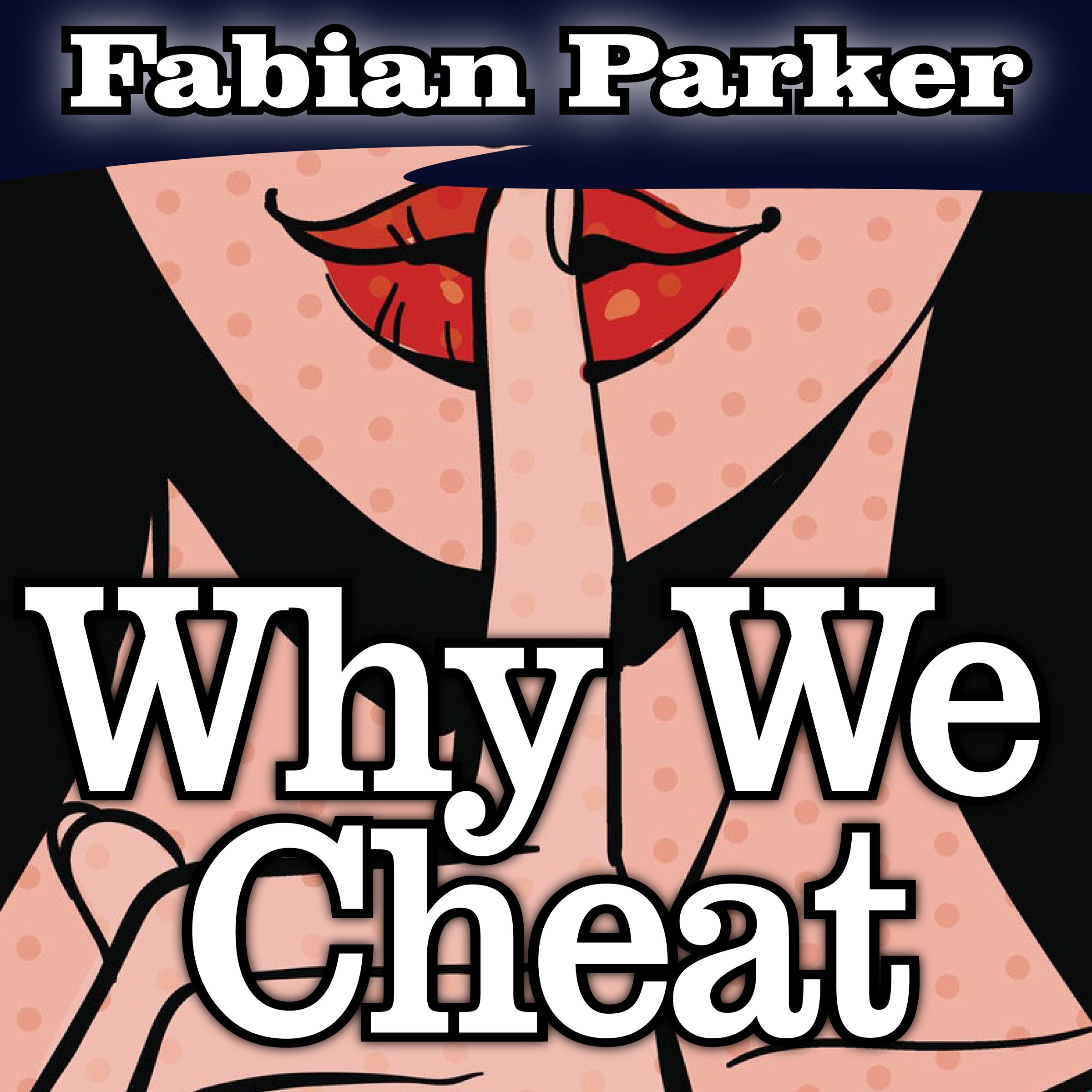 Cover art for Infidelity - Why We Cheat