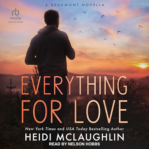 Everything for Love: The Beaumont Series: Next Generation