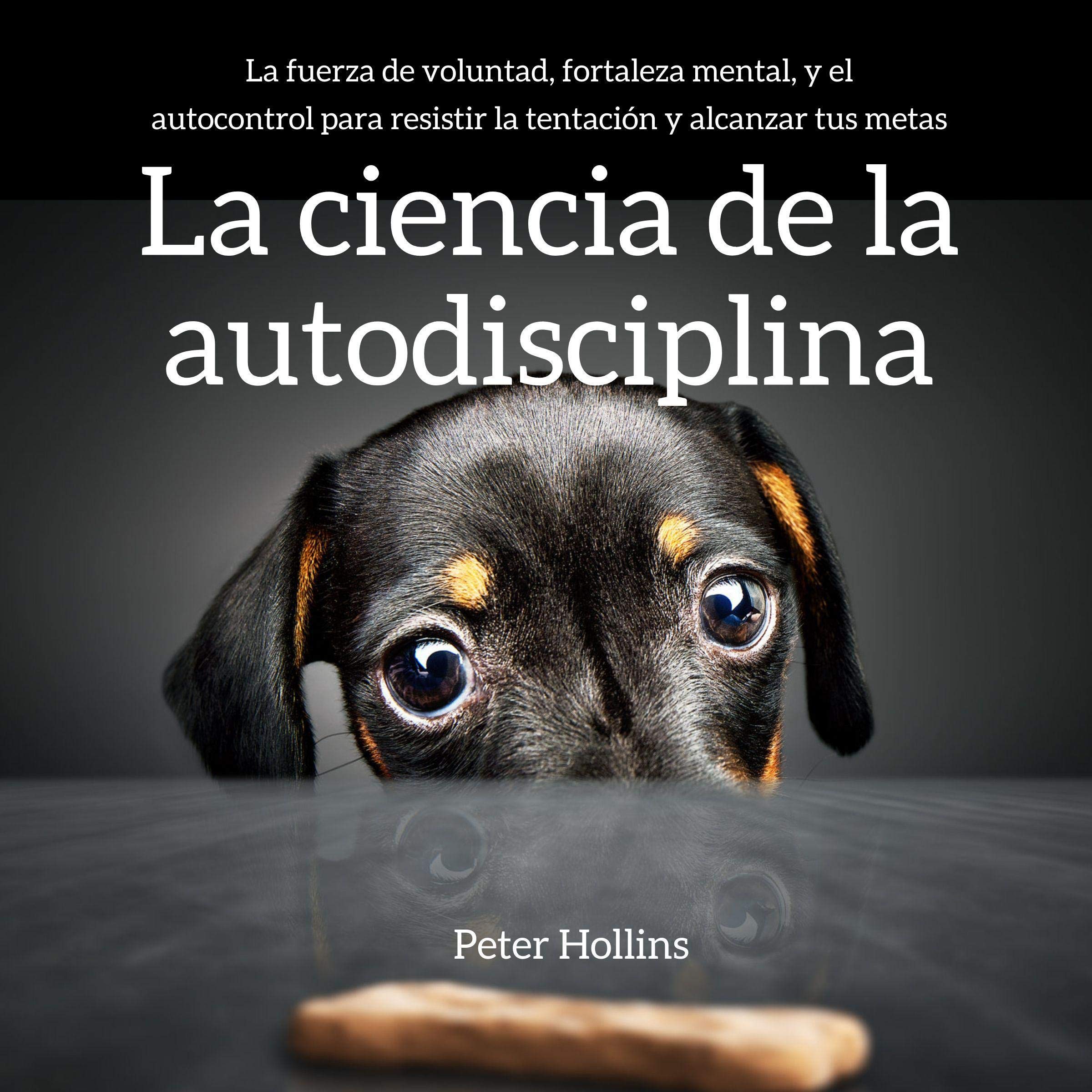 Cover art for La ciencia de la autodisciplina [The Science of Self-Discipline]